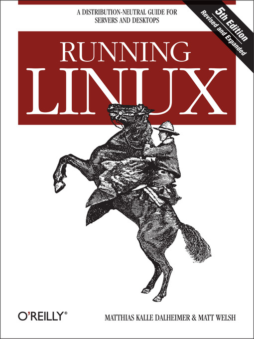 Title details for Running Linux by Matthias Kalle Dalheimer - Available